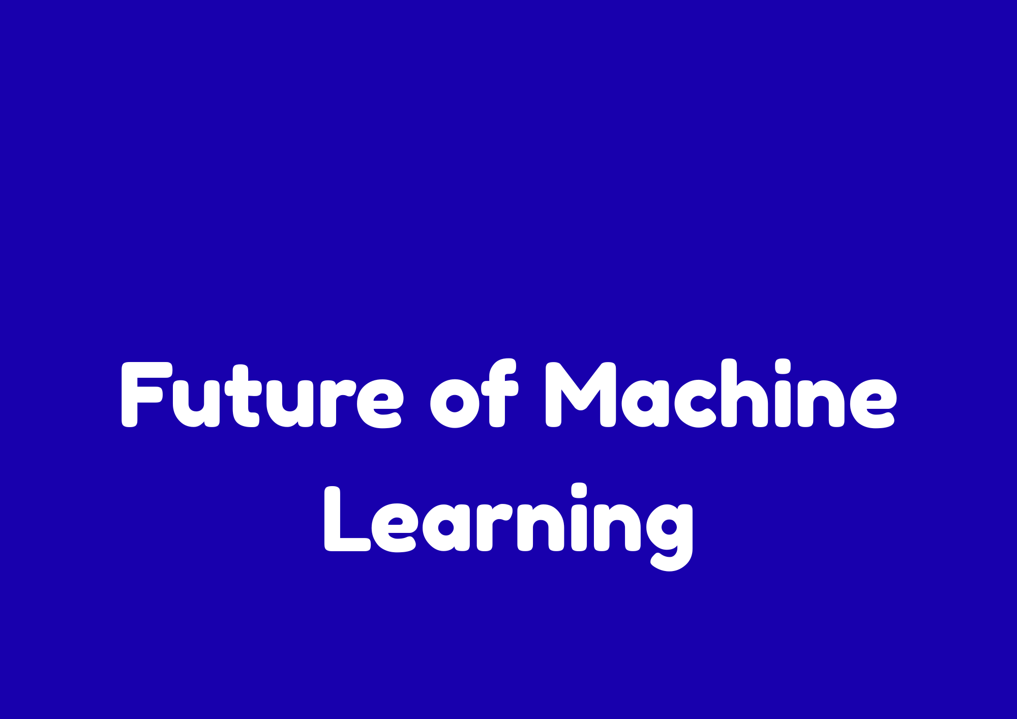 ML Unit 12 Future